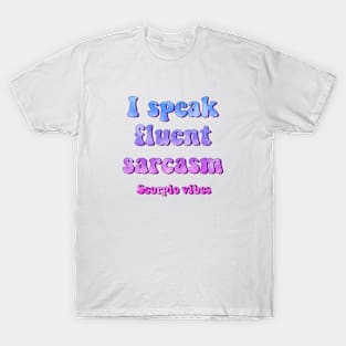 I speak fluent sarcasm scorpio groovy sayings astrology zodiac 70s 80s aesthetic T-Shirt